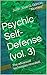 Psychic Self-Defense (vol. 3): The advanced techniques revealed.