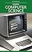 Learn Computer Science: by Knowledge flow (Programming & Computer Science Series)