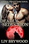 Deadly Seduction by Liv Brywood