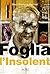 Foglia l'insolent (French Edition)
