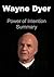Wayne Dyer: Power of Intent...