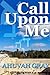 Call Upon Me