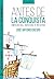 Antes de la Conquista: Interesantes anécdotas, sucesos y relatos del descubrimiento, conquista y evangelización de América (Trilogía de la Conquista nº 1) (Spanish Edition)