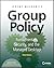 Group Policy: Fundamentals, Security, and the Managed Desktop