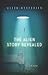 Alien Mysteries: The Alien Story Revealed