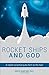 Rocket Ships and God