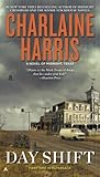 Day Shift by Charlaine Harris