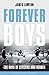 Forever Boys: The Days of Citizens and Heroes (Wisden Sports Writing)