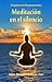 Meditación en el silencio: El espacio entre dos pensamientos (Spanish Edition)