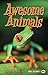 Awesome Animals (Full Flight Non-fiction Book 2)