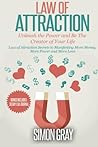 Law of Attraction: Unleash the Power and Be the Creator of Your Life - Law of Attraction Secrets to Manifesting More Money, More Power, More Love (Law ... loss, Law of Attraction Love, Manifesting)