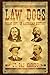 Law Dogs: Great Cops in American History