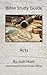 Bible Study Guide -- Acts: Good Questions Have Groups Talking (Good Questions Have Groups Have Talking Book 356)