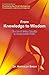From Knowledge to Wisdom by Awdhesh Singh