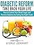 Diabetic Reform: Take Back Your Life: How to Control Your Blood Sugar And Reverse Diabetes By Eating The Right Foods
