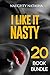 Erotica: I Like It Nasty (New Adult Romance Multi Book Mega Bundle Erotic Sex Tales Taboo Bundle)(New Adult Erotica, Taboo, Fantasy, Fetish)