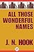 All Those Wonderful Names by J N Hook