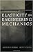 Elasticity in Engineering M...