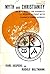Myth and Christianity: An Inquiry into the Possibility of Religion Without Myth