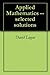 Applied Mathematics -- selected solutions by J. David Logan
