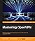 Mastering OpenVPN