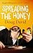 Spreading the Honey by Doug David