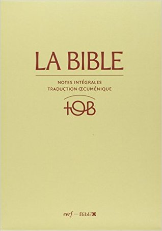 La Bible: notes Intégrales, traduction oecuménique:  Tob (Hardcover)