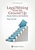 Legal Writing from the Ground Up: Process, Principles, and Possibilities (Aspen Coursebook)