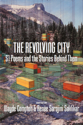 The Revolving City: 51 Poems and the Stories Behind Them