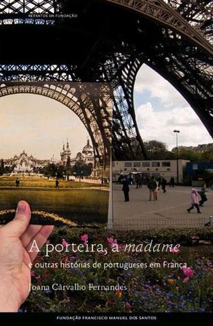 A porteira, a madame e outras histórias de portugueses em França (Paperback)