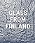 Glass from Finland in the B...