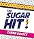 The Sugar Hit! by Sarah Coates