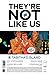 They're Not Like Us #8