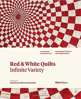 Red and White Quilts: Infinite Variety: Presented by The American Folk Art Museum (Hardcover)