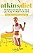 ATKINS DIET: Weight Loss Se...