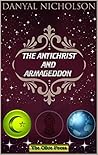 The Antichrist and Armageddon by Danyal Nicholson