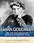 Emma Goldman: The Life and ...