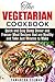 The Vegetarian Cookbook: Qu...