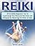 Reiki: 28 Incredible Beginners Tips To Supercharge Your Mind and Feel Great and Energised By Mastering The Power of Reiki (reiki, animal reiki, karuna reiki)