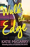 Walk the Edge by Katie McGarry