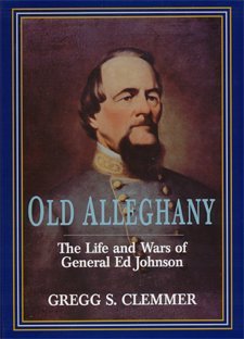 OLD ALLEGHANY The Life and Wars of General Ed Johnson (Hardcover)