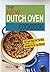 The New Dutch Oven Cookbook by Paula Corey