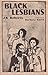 Black Lesbians by J.R.  Roberts