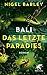 Bali: Das letzte Paradies: Roman