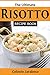 The Ultimate Risotto Cookbook: Delicious and Easy To Make Risotto Recipes