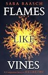 Flames Like Vines by Sara Raasch