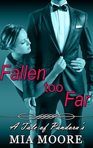 Fallen Too Far (Steamy Sizzling BDSM Contemporary Romance): A Tale of Pandora's