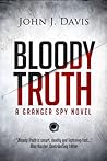 Bloody Truth by John J.  Davis