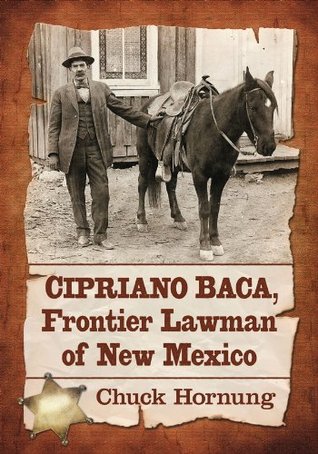 Cipriano Baca, Frontier Lawman of New Mexico (Kindle Edition)