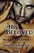 His Beloved (His Beloved, #1)